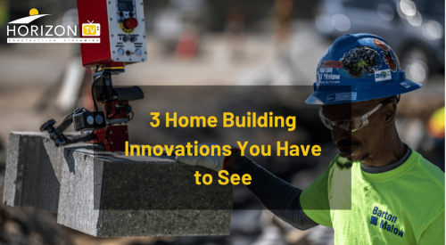 Horizon TV home building innovations